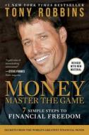 Money Master the Game: 7 Simple Steps to Financial Freedom di Tony Robbins edito da SIMON & SCHUSTER