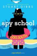 Spy School Goes South di Stuart Gibbs edito da SIMON & SCHUSTER BOOKS YOU