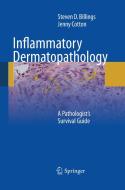 Inflammatory Dermatopathology di Steven D. Billings, Jenny Cotton edito da Springer US