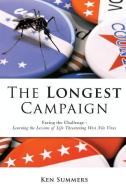 The Longest Campaign di Ken Summers edito da XULON PR