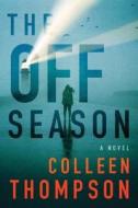The Off Season di Colleen Thompson edito da Amazon Publishing