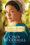 A Season for Tending di Cindy Woodsmall edito da Waterbrook Press