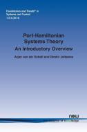 Port-Hamiltonian Systems Theory di Schaft Arjan van der, Arjan Van Der Schaft, Dimitri Jeltsema edito da Now Publishers Inc