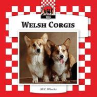 Welsh Corgis di Jill C. Wheeler edito da Abdo Publishing Company
