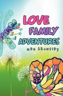 Love Family Adventures di Meg Brantley edito da XULON PR