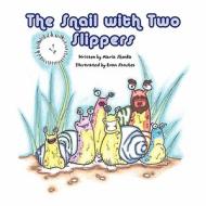 The Snail with Two Slippers di Maria Shonka edito da America Star Books