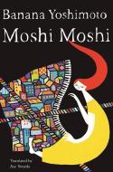 Moshi Moshi di Banana Yoshimoto edito da Counterpoint