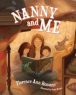 Nanny and Me di Florence Romano edito da Mascot Books