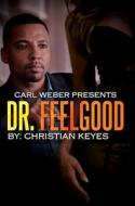 Dr. Feelgood di Christian Keyes edito da Kensington Publishing