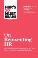 Hbr's 10 Must Reads on Reinventing HR (with Bonus Article "people Before Strategy" by RAM Charan, Dominic Barton, and De di Harvard Business Review, Marcus Buckingham, Reid Hoffman edito da HARVARD BUSINESS REVIEW PR