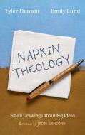 Napkin Theology di Tyler Hansen, Emily Lund edito da Cascade Books