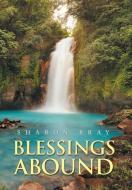 Blessings Abound di Sharon Bray edito da Xlibris Us