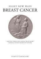 Fight New Ways Breast Cancer di Parvis Gamagami edito da Page Publishing Inc