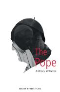 The Pope di Anthony McCarten edito da OBERON BOOKS