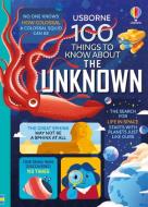 100 Things to Know about the Unknown di Jerome Martin, Alice James, Lan Cook edito da USBORNE BOOKS