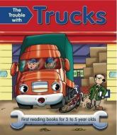 The Trouble with Trucks di Nicola Baxter edito da Anness Publishing