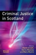 Criminal Justice in Scotland di Hazel Croall edito da Willan