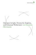 Anti-systemic Movements di Giovanni Arrighi, Terrence K. Hopkins, Immanuel Wallerstein edito da Verso Books