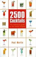 2500 Cocktails di Paul Martin edito da Little, Brown Book Group