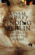 Finding Merlin di Adam Ardrey edito da Transworld Publishers Ltd