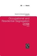 Occupational and Residential Segregation di Jacques Silber, Yves Fluckiger, Sean F. Reardon edito da Emerald Group Publishing Limited