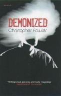Demonized (New Edition) di Christopher Fowler edito da Profile Books Ltd
