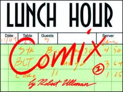 Lunch Hour Comix di Robert Ullman edito da ALTERNATIVE COMICS