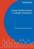 Family Relationships in Middle Childhood di Joanne Coldwell, Alison Pike, Judy Dunn edito da Jessica Kingsley Publishers