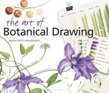 The Art of Botanical Drawing di Agathe Ravet-Haevermans edito da Bloomsbury Publishing PLC