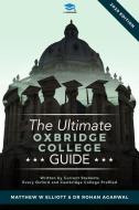 The Ultimate Oxbridge College Guide: The Complete Guide to Every Oxford and Cambridge College di Rohan Agarwal, Matthew W. Elliott edito da LIGHTNING SOURCE INC