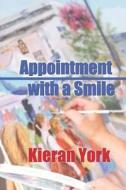 Appointment With A Smile di Kieran York edito da Blue Feather Books