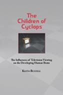 The Children of Cyclops di Keith A. Buzzell edito da Waldorf Publications
