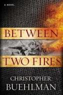 Between Two Fires di Christopher Buehlman edito da Ace Books