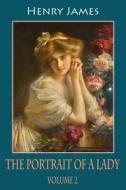 The Portrait of a Lady, Volume 2 di Henry James edito da Createspace Independent Publishing Platform