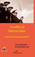 Conflits et Démocratie di Christophe Miqueu, Hourya Bentouhami edito da Editions L'Harmattan