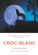 Croc-Blanc di Jack London, Paul Gruyer edito da Books on Demand