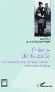 Enfants de troupe(s) di Laurence Olivier-Messonnier edito da Editions L'Harmattan