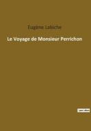 Le Voyage de Monsieur Perrichon di Eugène Labiche edito da Culturea