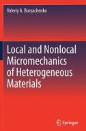 Local and Nonlocal Micromechanics of Heterogeneous Materials di Valeriy A. Buryachenko edito da Springer International Publishing