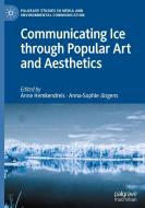 Communicating Ice through Popular Art and Aesthetics edito da Springer International Publishing