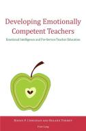 Developing Emotionally Competent Teachers di Roisin P. Corcoran, Roland Tormey edito da Lang, Peter