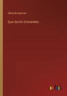 Quer durchs Grönlandeis di Alfred De Quervain edito da Outlook Verlag