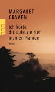 Ich hörte die Eule, sie rief meinen Namen di Margaret Craven edito da Rowohlt Taschenbuch