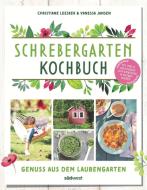 Schrebergarten-Kochbuch di Christiane Leesker, Vanessa Jansen edito da Suedwest Verlag