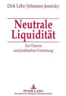 Neutrale Liquidität di Dirk Löhr, Johannes Jenetzky edito da Lang, Peter GmbH