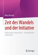 Zeit des Wandels und der Initiative di Klaus Konrad edito da Springer-Verlag GmbH