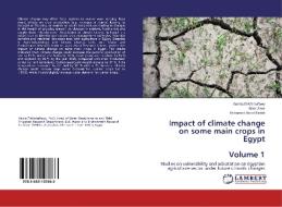 Impact of climate change on some main crops in Egypt Volume 1 di Samia El-Marsafawy, Nasr Ainer, Mohamed Abdel Fattah edito da LAP Lambert Academic Publishing