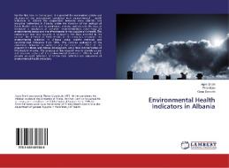 Environmental Health Indicators in Albania di Agim Shehi, Elida Mata, Genc Dervishi edito da LAP Lambert Academic Publishing