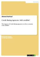 Credit Rating Agencies. Still credible? di Ahmed Harfouf edito da GRIN Verlag