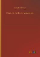 Frank on the lower Mississippi di Harry Castlemon edito da Outlook Verlag